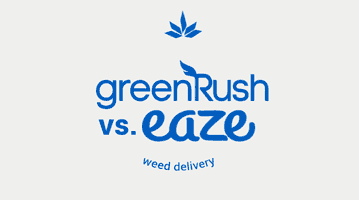 Eaze vs GreenRush : Who has the best weed delivery?